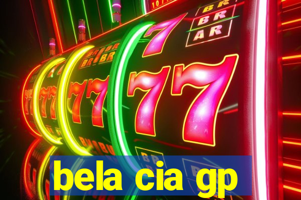 bela cia gp